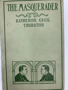 The Masquerader by Katherine Cecil Thurston 1904 1st Edition - Picture 1 of 4