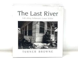 The Last River Life Along Arkansas's Lower White by Turner Browne - Bild 1 von 2