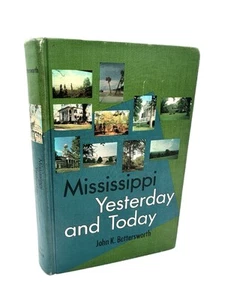Mississippi Yesterday And Today by John K. Bettersworth (1964) 1st Edition - Picture 1 of 14