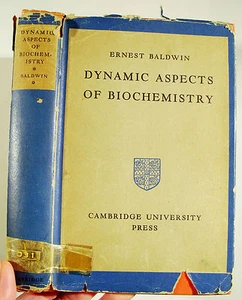 DYNAMIC ASPECTS OF BIOCHEMISTRY 1947 1st ed Ernest Baldwin CUP HB DJ - Imagen 1 de 1