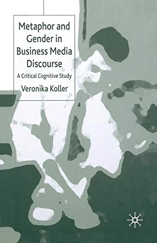 Metaphor and Gender in Business Media Discourse: A Critical Cogn - Image 1 of 1