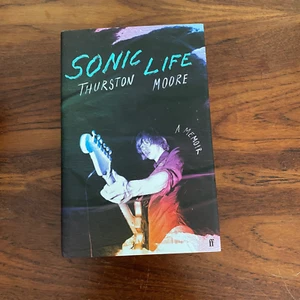 SIGNED Thurston Moore Book Sonic Life First Edition ORIGINAL HAND SIGNED BOOK - Picture 1 of 3