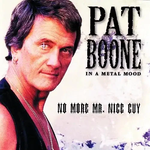 Pat Boone - In A Metal Mood: No More Mr. Nice Guy ZUSTAND SEHR GUT - Bild 1 von 1