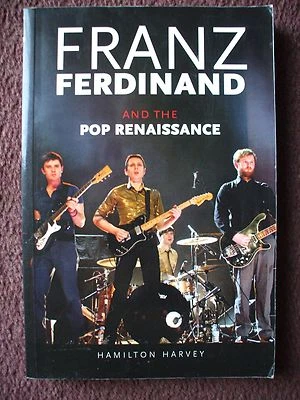 FRANZ FERDINAND & THE POP RENAISSANCE P BACK BOOK 2005 V G C HARVEY - Image 1 of 4