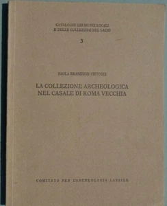 Vittucci. LA COLLEZIONE ARCHEOLOGICA NEL CASALE DI ROMA VECCHIA. 1981 - Imagen 1 de 3