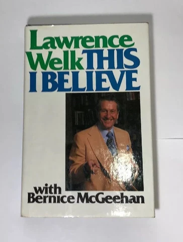 LAWRENCE WELK Autographed Signed Book THIS I BELIEVE HCDJ Cover