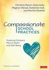 Mitfühlende Schulpraktiken: Förderung der psychischen Gesundheit und des Wohlbefindens von Kindern