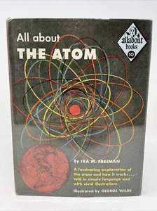 All About The Atom by Ira M. Freeman HC DJ 8th Allabout Books #10 1955 - Picture 1 of 12