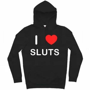 Sluts I Love Hoodie Pullover Adult Long Sleeved - Picture 1 of 34