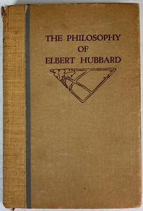 The Philosophy of Elbert Hubbard, #5065 of 9983, Roycrofters 1916 - Picture 1 of 6