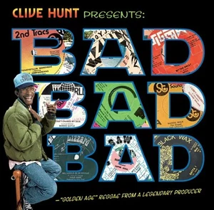 Clive Hunt Bad Bad Bad (''Golden Age'' Reggae From A Legendary Producer) - LP 33 - Foto 1 di 3