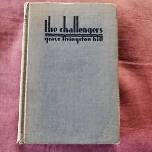 1932 The Challengers Grace Livingston Hill Hardcover Book Antique 1st Print B1 - Foto 1 di 19
