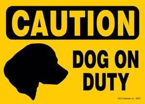 Caution: Dog on Duty -Plastic Sign-Magnetic 5" x 7"