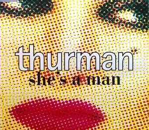 Thurman - She's A Man, (CD) - Bild 1 von 1