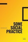 Some Social Practice, Brand New, Free P&P in the UK