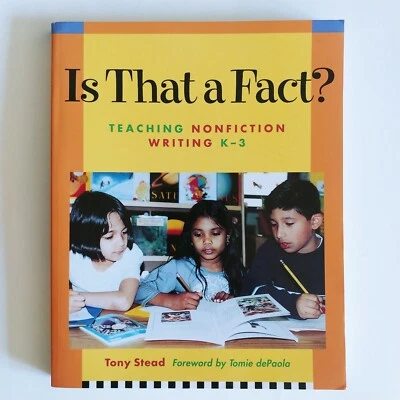 Is That a Fact?: Teaching Nonfiction Writing, K-3 Book by Stead, Tony Brand New  - Image 1 of 2