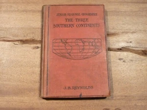 ANTIQUE BOOK, THE THREE SOUTHERN CONTINENTS J.B REYNOLDS 1919 JUNIOR GEOGRAPHY - Bild 1 von 9