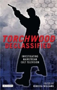 Torchwood Declassified: Investigating Mainstream Cult Television (Paperback or S - Picture 1 of 1
