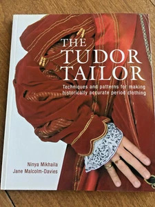 The Tudor Tailor : Reconstructing 16th-Century Dress by Ninya Mikhaila and... - Picture 1 of 2