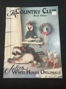 The Country Club Book 3 Julie's White House Originals Bunnies Lambs Wood Craft - Picture 1 of 5