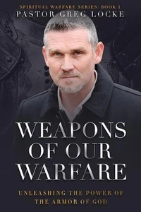 Armas de nuestra guerra: desatando el poder de la armadura de Dios por Greg Locke P - Imagen 1 de 1
