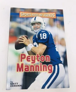 Sports Heroes and Legends: Peyton Manning by Doeden, Matt 2008 - Picture 1 of 3