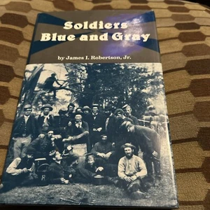 Robertson: Soldiers Blue and Gray Civil War Life from Letters - Picture 1 of 7