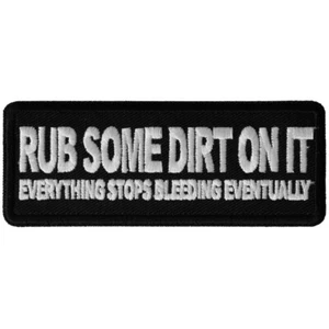RUB SOME DIRT ON IT, EVERYTHING STOPS BLEEDING EVENTUALLY - IRON or SEW-ON PATCH - Picture 1 of 1