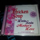 CHICKEN SOUP FOR LITTLE SOULS: MOTHER'S LOVE  [CD]
