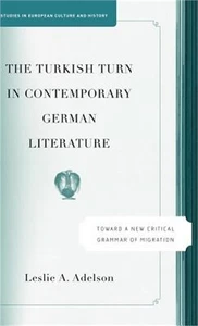 The Turkish Turn in Contemporary German Literature: Towards a New Critical Gramm - Picture 1 of 1
