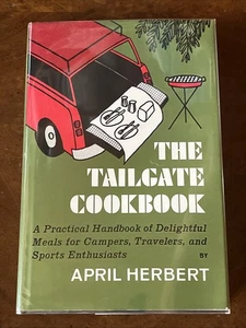 The Tailgate Cookbook by April Herbert (1970, Hardcover, Book Club Edition) - Foto 1 di 9