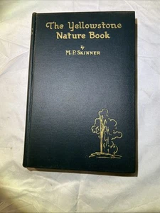 The Yellowstone Nature Book M.P. Skinner W Foldout Map 1924 Antique Book - Picture 1 of 9