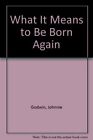 What It Means to Be Born Again, Godwin, Johnnie