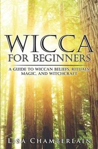 Wicca for Beginners: a Guide to Wiccan Beliefs, Rituals, Magic, and Witchcraft ( - Picture 1 of 3