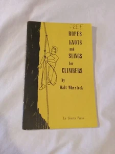 Ropes Knots and Slings for Climbers by Walt Wheelock (1960) - Picture 1 of 5