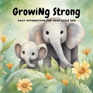 Growing Strong: Daily Affirmations for Little Ones ππβ¨- Children's Board Book - Picture 1 of 7