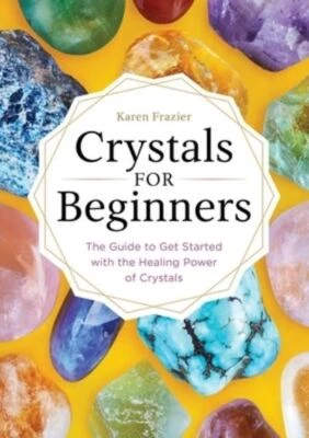 Frazier, Karen : Crystals for Beginners: The Guide to Get FREE Shipping, Save £s - Image 1 of 2