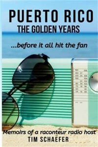 Puerto Rico: The Golden Years Before It All Hit The Fan (Memoirs Of A Raconteur - Picture 1 of 1