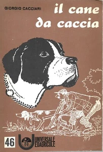 Cacciari - Il Cane da Caccia - 1^ Edz. 1967 Edagricole Cinofilia - Imagen 1 de 1