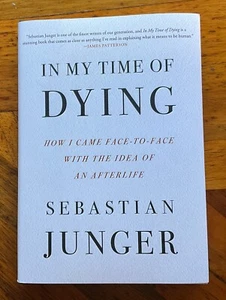 Sebastian Junger- In My Time of Dying -Signed & Dated 1st Ed HC/DJ Unread - Picture 1 of 5