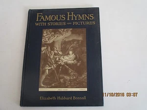 Famous Hymns with Stories & Pictures 1930 author Elizabeth Bonsall 1923 JK162 - Picture 1 of 3