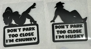 Don't Park Too Close I'm Chunky Decal, Funny Car Decal, Window Decal Vinyl - Picture 1 of 1