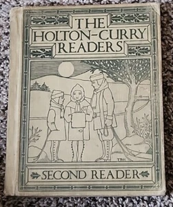 Holton-Curry Readers SECOND READER by Holton, Page, Curry 1914 (Rand McNally) - Foto 1 di 4