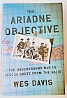The Ariadne Objective: The Underground War to Rescue Crete from the Nazis by Wes