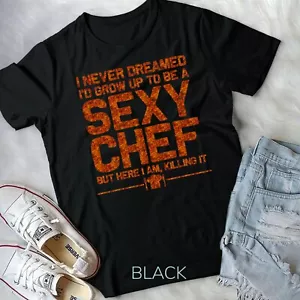 Divertida Chef Diseño Hombres Mujeres Sexy Cocina Novedad Culinaria Unisex Camiseta - Imagen 1 de 11