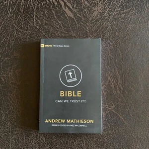 First Steps Series: Bible - Can We Trust It? by Andrew Mathieson - Picture 1 of 1