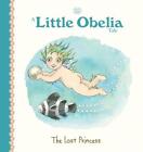 A Little Obelia Tale: The Lost Princess (May Gibbs) by May Gibbs (English) Hardc