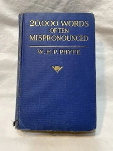 20,000 WORDS OFTEN MISPRONOUNCED W.H.P Phyfe Revised and Enlarged PRONUNCIATION - Foto 1 di 10