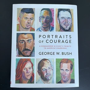 Portraits of Courage - Commander in Chief Tribute - George W. Bush-1st Edition - Foto 1 di 6