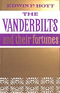 The Vanderbilts and Their Fortunes by Edwin P. Hoyt - Foto 1 di 1